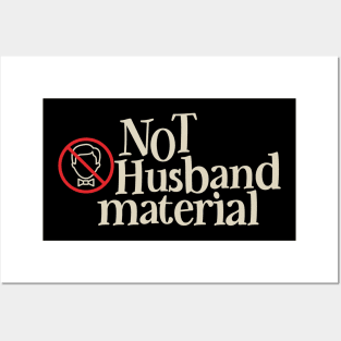 NOT Husband Material Posters and Art